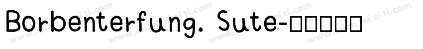 Borbenterfung. Sute字体转换